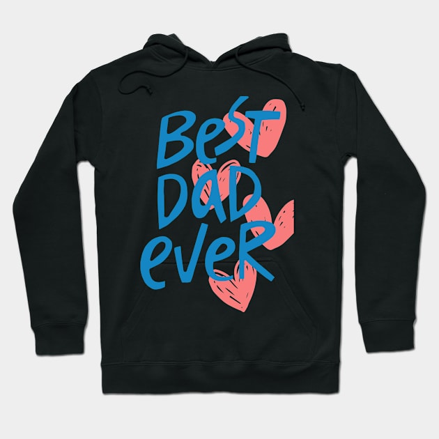 best daddy ever Hoodie by BeeFlash